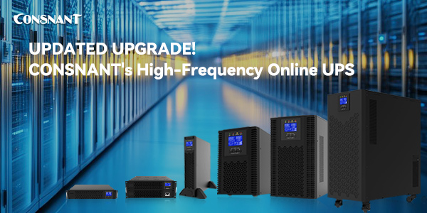 Updated upgrade! CONSNANT's high-frequency online UPS