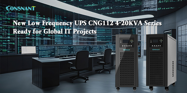 New CNG112 Series Low Frequency Online UPS for Global IT & Industrial Critical Power Projects